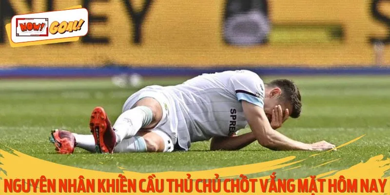 Một vài nguyên nhân khiến cầu thủ chủ chốt vắng mặt hôm nay