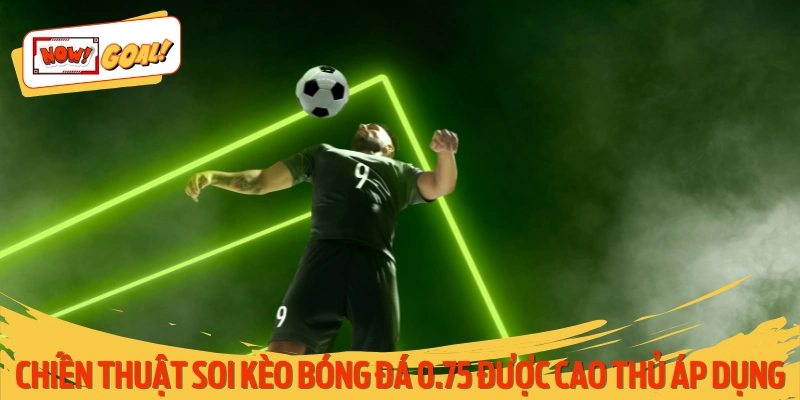 Tuyệt chiêu chọn kèo 3/4 từ giới cược thủ chuyên nghiệp