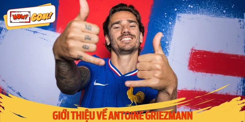 Chân dung tiền đạo tài hoa Antoine Griezmann