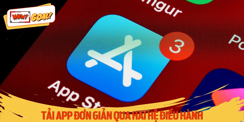 Hướng dẫn tải app đơn giản với 2 HĐH 
