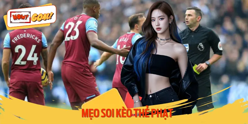 Mẹo Soi Kèo Thẻ Phạt - Tuyệt Chiêu Cá Độ Cho Newbie Hot Nhất