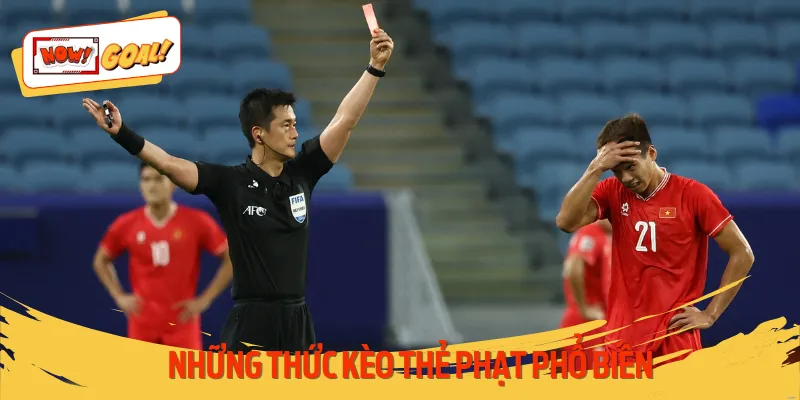 Đánh giá những thể thức kèo thẻ phạt thịnh hành