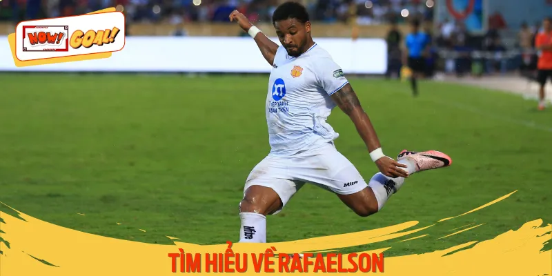 Đôi nét về tiền đạo Brazil - Rafaelson