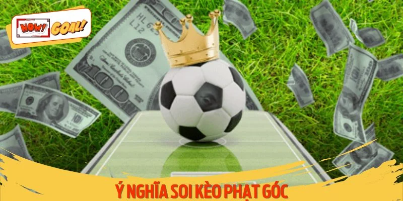 Khái niệm soi kèo phạt góc dễ hiểu
