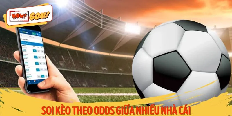 Thực hiện soi giữa nhiều nhà cái với nhau là cách hay