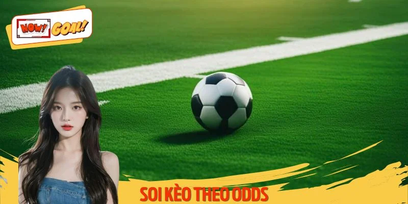 Soi Kèo Theo Odds - Cách Đọc Tỷ Lệ Chuẩn Xác Cho Người Mới
