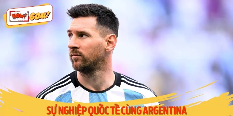 Hành trình bùng nổ cùng đội tuyển Argentina