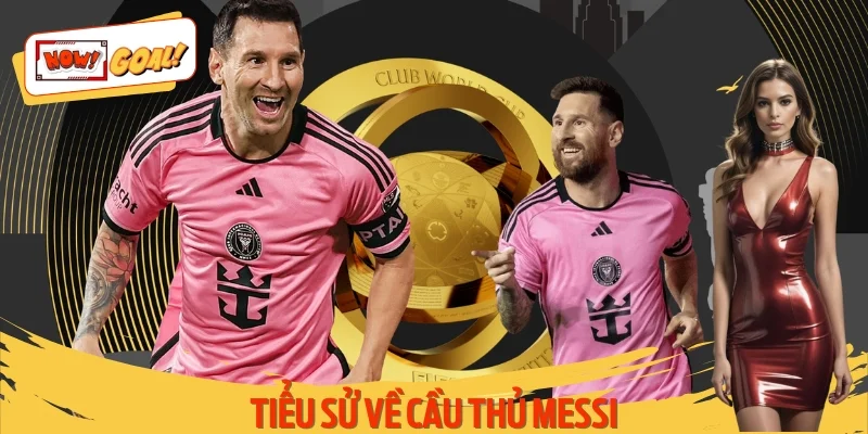 Tiểu Sử Về Cầu Thủ Messi – Từ Rosario Đến Đỉnh Cao