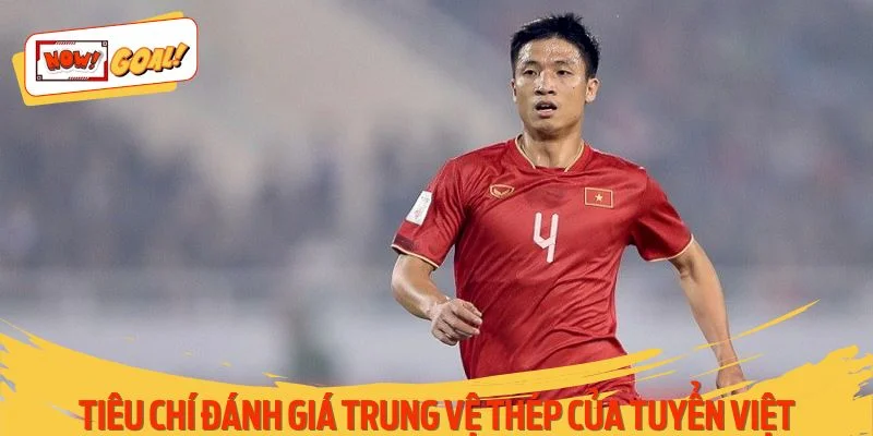 Trung vệ thép của tuyền Việt có sức mạnh về thể chất