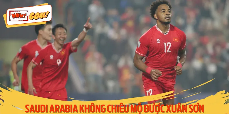 Xuân Sơn từ chối Saudi Arabia
